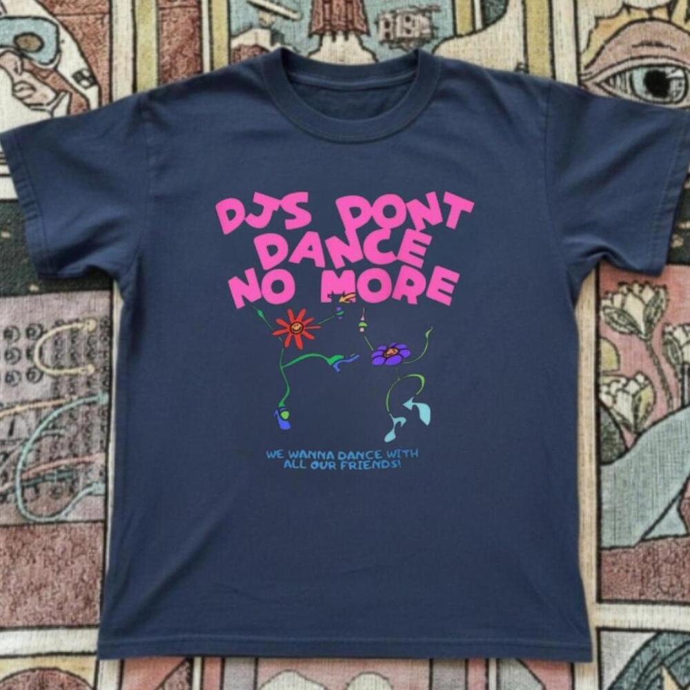 Djs Don_T Dance No More Navy T-Shirt